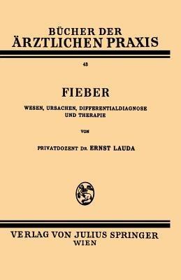 Fieber: Wesen, Ursachen, Differentialdiagnose und Therapie - Ernst Lauda - cover
