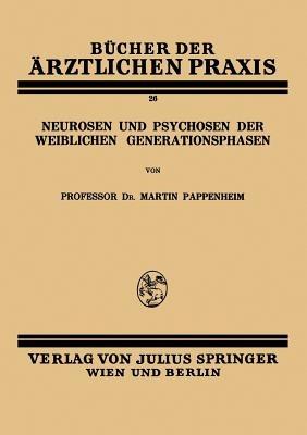 Neurosen und Psychosen der Weiblichen Generationsphasen - Martin Pappenheim - cover