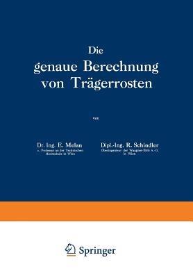 Die genaue Berechnung von Trägerrosten - E. Melan,R. Schindler,R. Rothmayer - cover