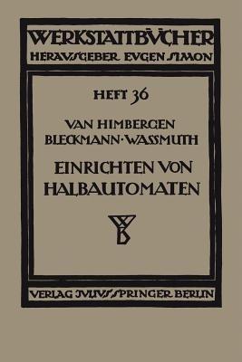 Das Einrichten von Halbautomaten: Die Einspindel-Maschinen System Potter & Johnston und Monforts, die Mehrspindel-Maschine System Prentice - J. van Himbergen,A. Bleckmann,A. Wassmuth - cover