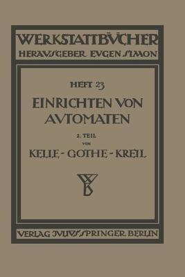 Das Einrichten von Automaten: Zweiter Teil Die Automaten System Gridley (Einspindel) und Cleveland und die Offenbacher Automaten - Albert Kelle - cover