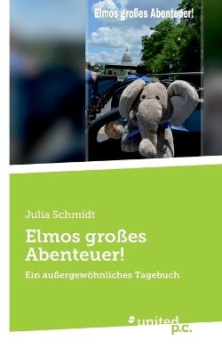 Elmos großes Abenteuer!: Ein außergewöhnliches Tagebuch - Julia Schmidt - cover
