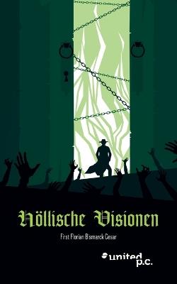 Höllische Visionen - First Florian Bismarck Cesar - cover