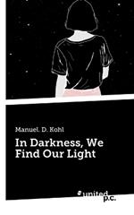In Darkness, We Find Our Light