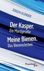 Der Kasper. Ein Mordgeselle: Meine Bienen. Das Bienensterben