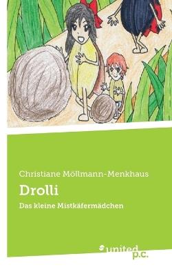 Drolli: Das kleine Mistkäfermädchen - Christiane Möllmann-Menkhaus - cover