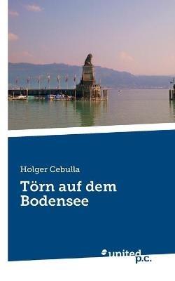 Törn auf dem Bodensee - Holger Cebulla - cover