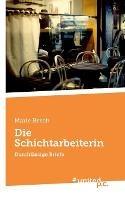Libro in inglese Die Schichtarbeiterin: Durchlässige Briefe  - Marie Resch