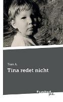 Tina redet nicht - Tian a - cover