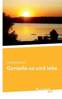 Genieße es und lebe - Thomas Arta - cover