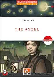 The angel. Listen in stories. Registrazione in inglese britannico. Level 3 A2. Con e-zone. Con File audio per il download - Gavin Biggs - copertina