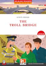 The troll bridge. 'Listen in' stories Registrazione in inglese britannico. Level 1 A1. Per la Scuola media. Con audio on app. Con ezone