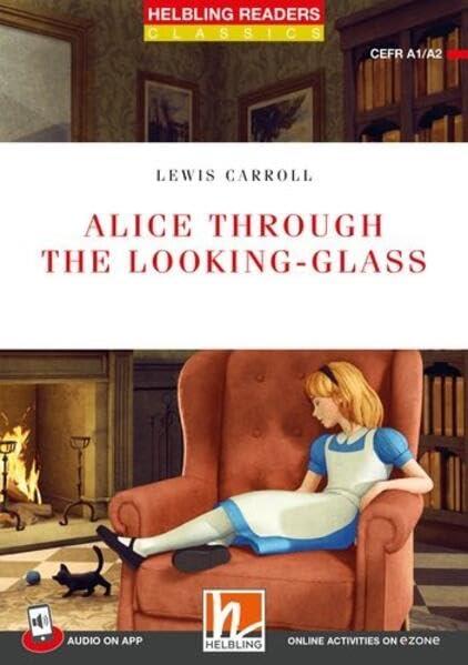 Alice through the looking-glass. Helbling Readers Red Series. Classics. Registrazione in inglese britannico. A1/A2. Con Audio - Lewis Carroll - copertina