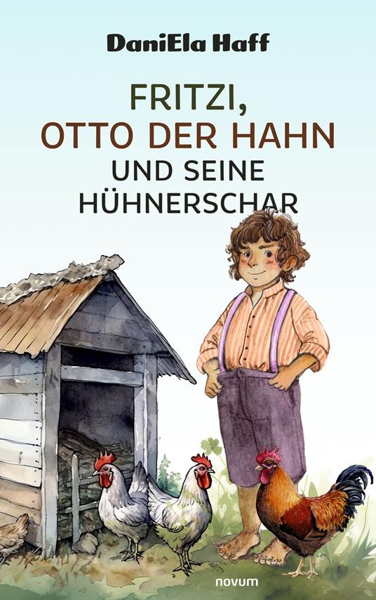 Fritzi, Otto der Hahn und seine Hühnerschar