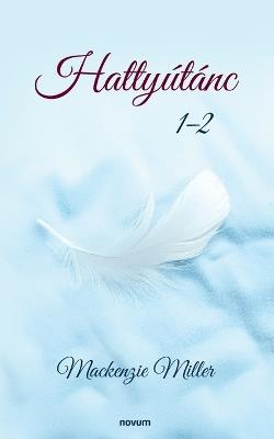 Hattyútánc 1-2 - MacKenzie Miller - cover