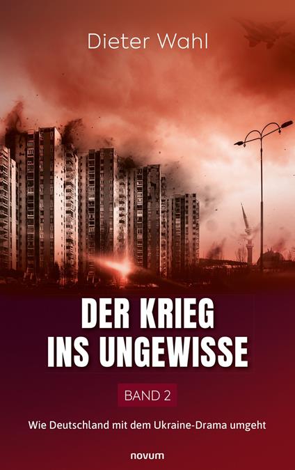 Der Krieg ins Ungewisse – Band 2