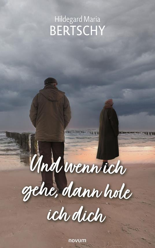 Und wenn ich gehe, dann hole ich dich