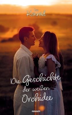 Die Geschichte der weißen Orchidee - Eva Konrád - cover