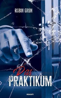Das Praktikum - Robin Grün - cover