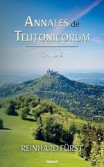 Annales de Teutonicorum: Band 2