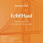 Echt!Hauf - Wie wir sprechen und wie wir etwas sagen