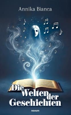 Die Welten der Geschichten - Annika Bianca - cover