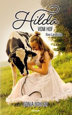 Hilda vom Hof: Eine Landliebe - Sonja Bohlen - cover