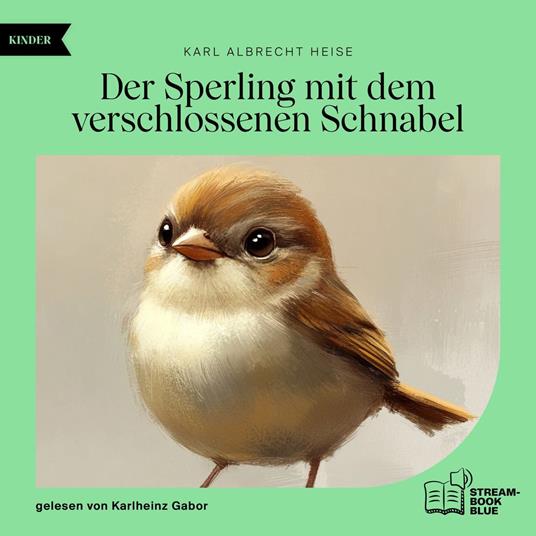 Der Sperling mit dem verschlossenen Schnabel