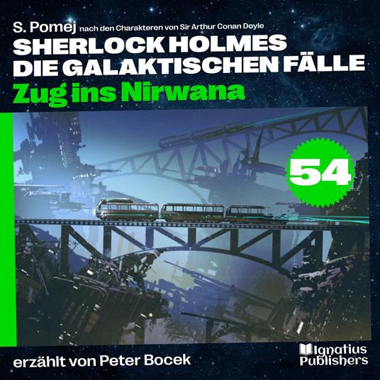 Zug ins Nirwana (Sherlock Holmes - Die galaktischen Fälle, Folge 54)