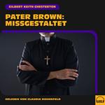 Pater Brown: Missgestaltet