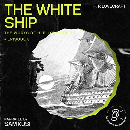 White Ship, The (The Work of H. P. Lovecraft, Episode 8)