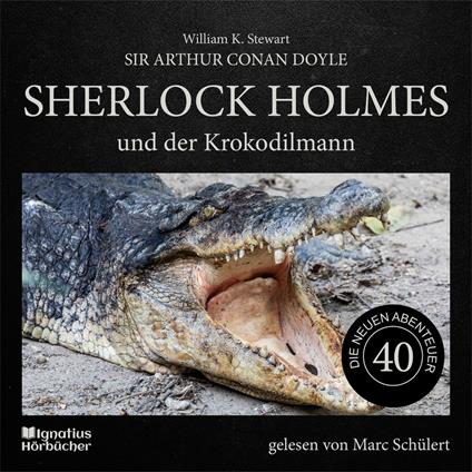 Sherlock Holmes und der Krokodilmann (Die neuen Abenteuer, Folge 40)