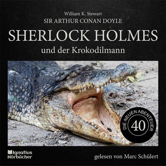 Sherlock Holmes und der Krokodilmann (Die neuen Abenteuer, Folge 40)