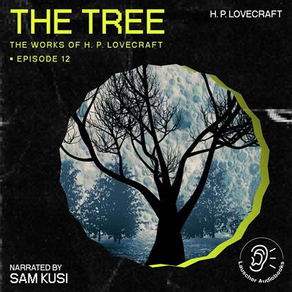 Tree, The (The Work of H. P. Lovecraft, Episode 12)