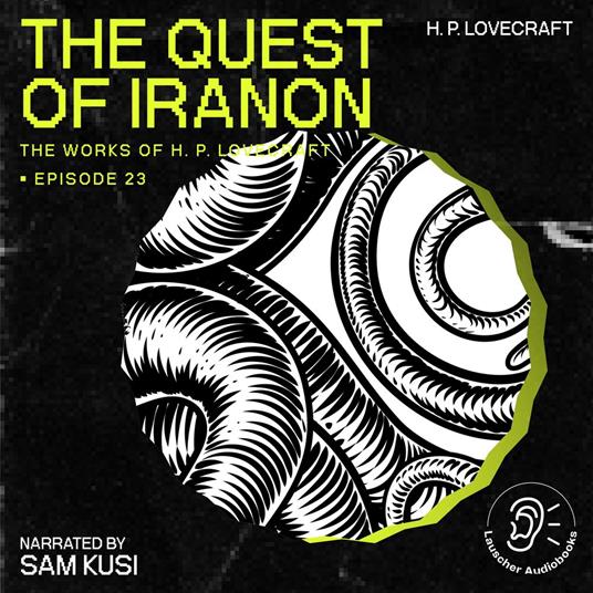 Quest of Iranon, The (The Work of H. P. Lovecraft, Episode 23)