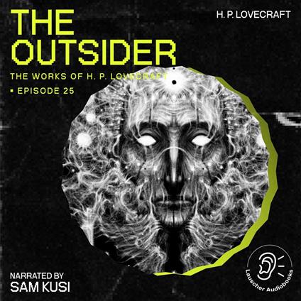 Outsider, The (The Work of H. P. Lovecraft, Episode 25)