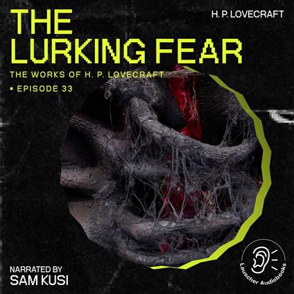 Lurking Fear, The (The Work of H. P. Lovecraft, Episode 33)
