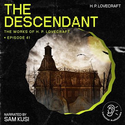 Descendant, The (The Work of H. P. Lovecraft, Episode 41)