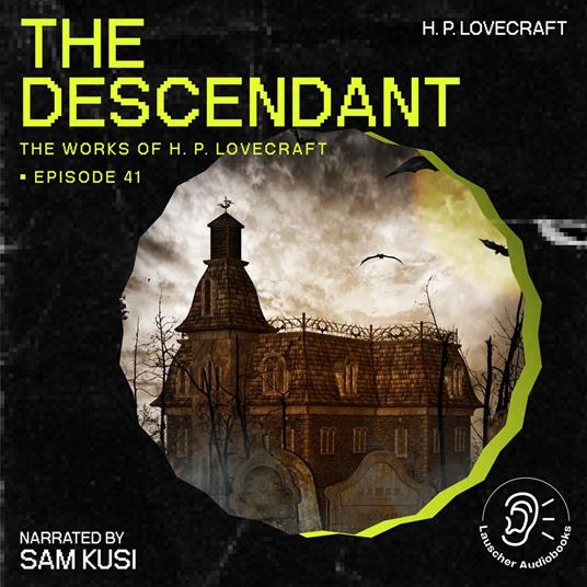 Descendant, The (The Work of H. P. Lovecraft, Episode 41)