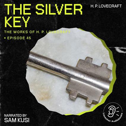 Silver Key, The (The Work of H. P. Lovecraft, Episode 45)