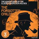 Forgotten Children, The (The Adventures of the Elderly Sherlock Holmes, Episode 3)