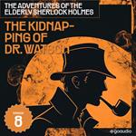 Kidnapping of Dr. Watson, The (The Adventures of the Elderly Sherlock Holmes, Episode 8)