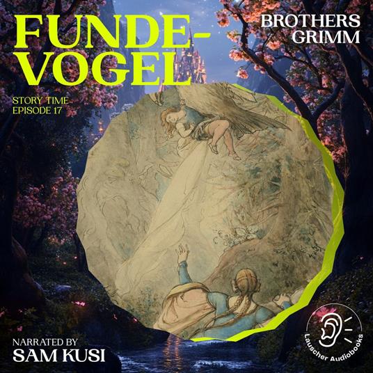 Fundevogel (Story Time, Episode 17)