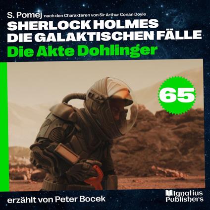 Die Akte Dohlinger (Sherlock Holmes - Die galaktischen Fälle, Folge 65)