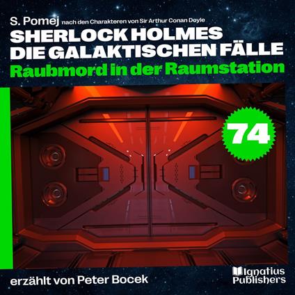 Raubmord in der Raumstation (Sherlock Holmes - Die galaktischen Fälle, Folge 74)