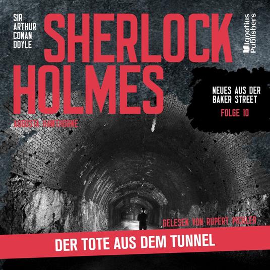Sherlock Holmes: Der Tote aus dem Tunnel (Neues aus der Baker Street, Folge 10)