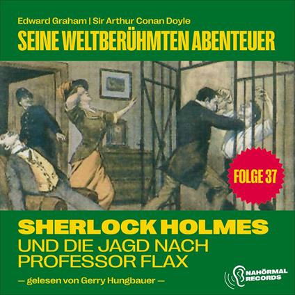 Sherlock Holmes und die Jagd nach Professor Flax (Seine weltberühmten Abenteuer, Folge 37)