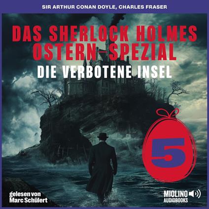 Das Sherlock Holmes Ostern-Spezial (Die verbotene Insel, Folge 5)