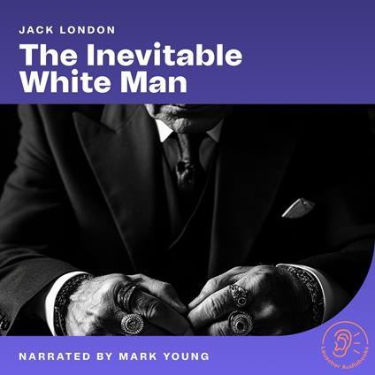 Inevitable White Man, The
