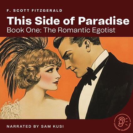 This Side of Paradise (Book One: The Romantic Egotist)